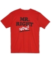 Shirt, Mr. Right Now T-Shirt